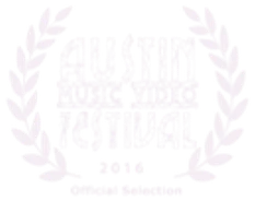 Official Selection, Austin Music Video Festival, 2016