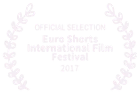Official Selection, Euro Shorts International Film Festival, 2017