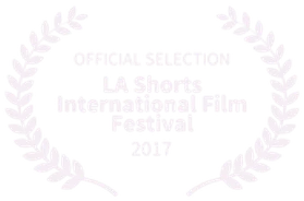 Official Selection, LA Shorts International Film Festival, 2017