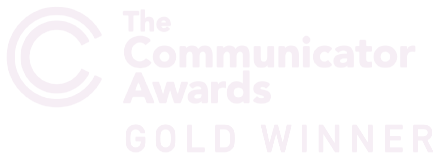 Winner, The Communicator Awards, Gold