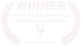 Winner, Toronto International Short Film Festival, Best Documentary