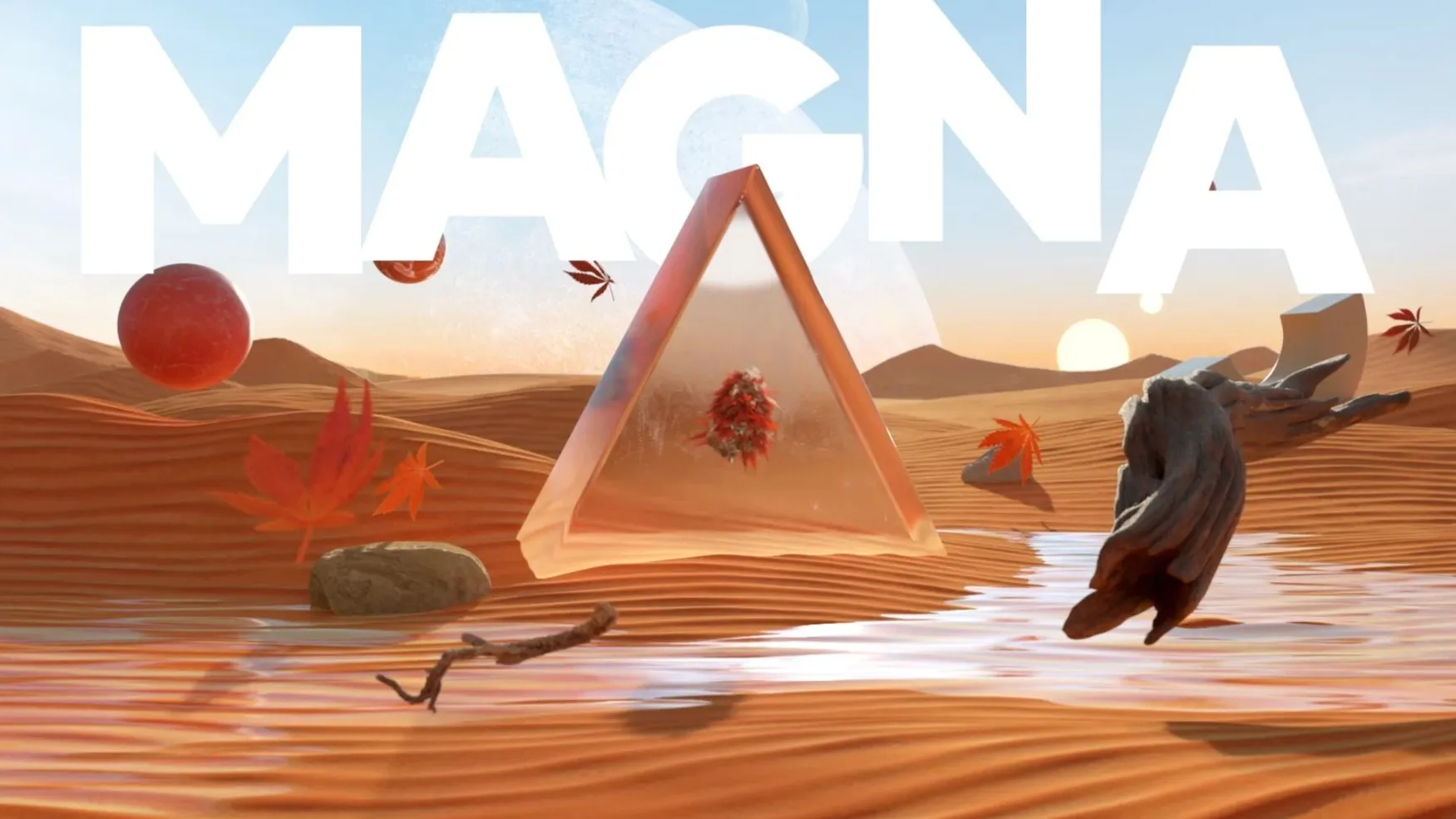 Animation: the word MAGNA in giant white letters over orange desert dunes, a glass triangle standing in a shallow stream beside driftwood, red leaves and a red sphere floating in the air.